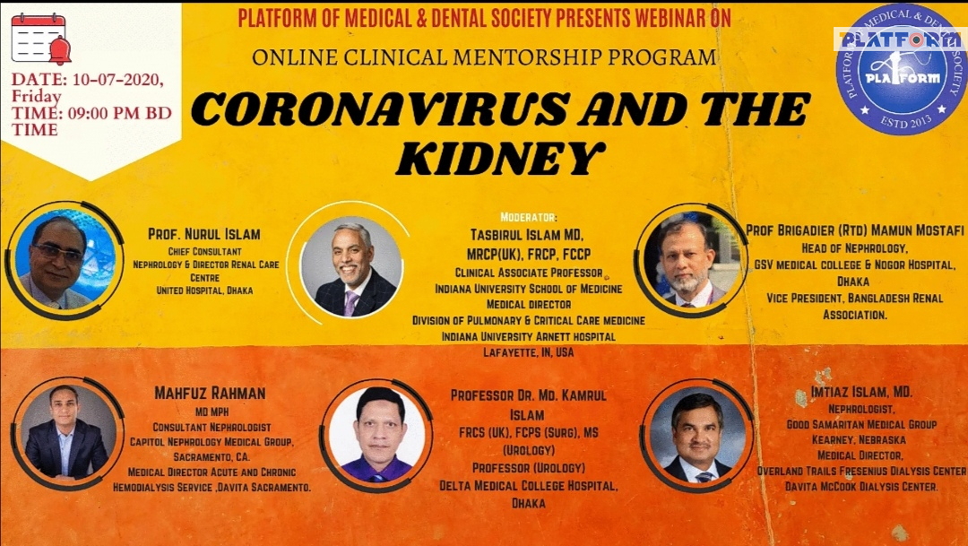 ডা. তাসবিরুল ইসলাম এর পরিচালনায় প্ল্যাটফর্মের আয়োজনে ওয়েবিনার- “Coronavirus and The Kidney” আজ রাত ৯ টায়